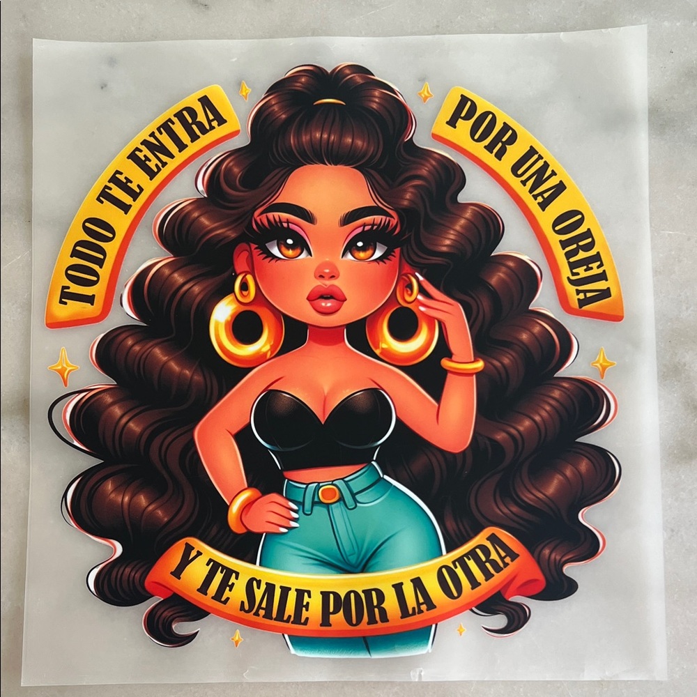 Heat Transfer available size 10 1/2 by 10 1/2 Todo te entra por una oreja